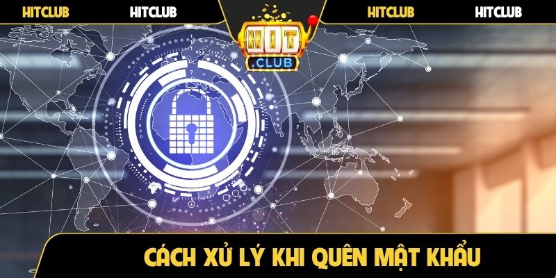 Cách xử lý khi quên mật khẩu