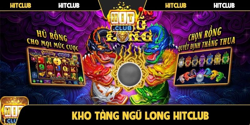 Kho Tàng Ngũ Long Hitclub