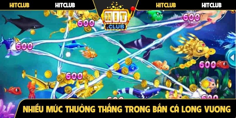 Nhiều mức thưởng thắng trong Bắn cá Long Vương