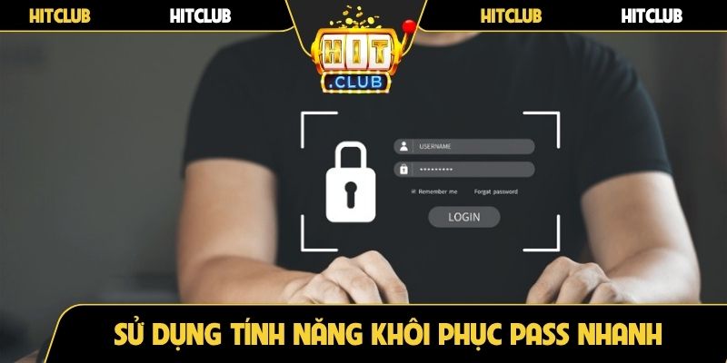Sử dụng tính năng khôi phục pass nhanh trên giao diện